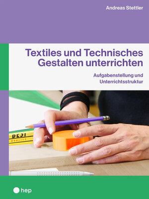 cover image of Textiles und Technisches Gestalten unterrichten (E-Book)